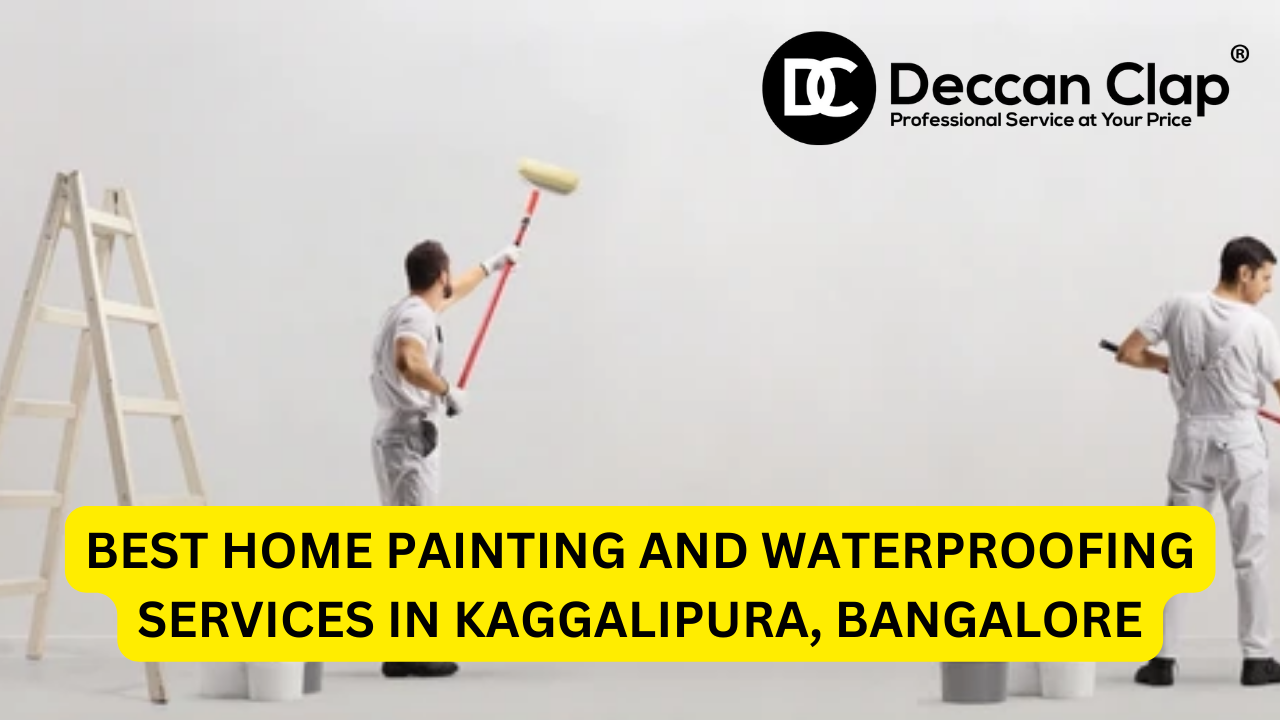 Best Home Painting and Waterproofing Services in Kaggalipura, Bangalore