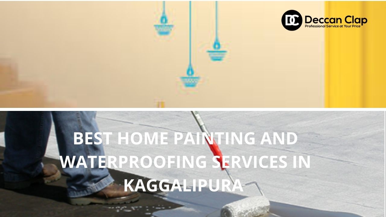 Best Home painting and waterproofing services in Kaggalipura
