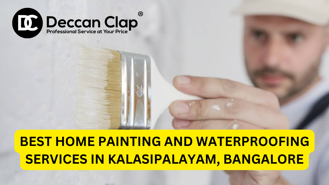Best Home Painting and Waterproofing Services in Kalasipalayam, Bangalore