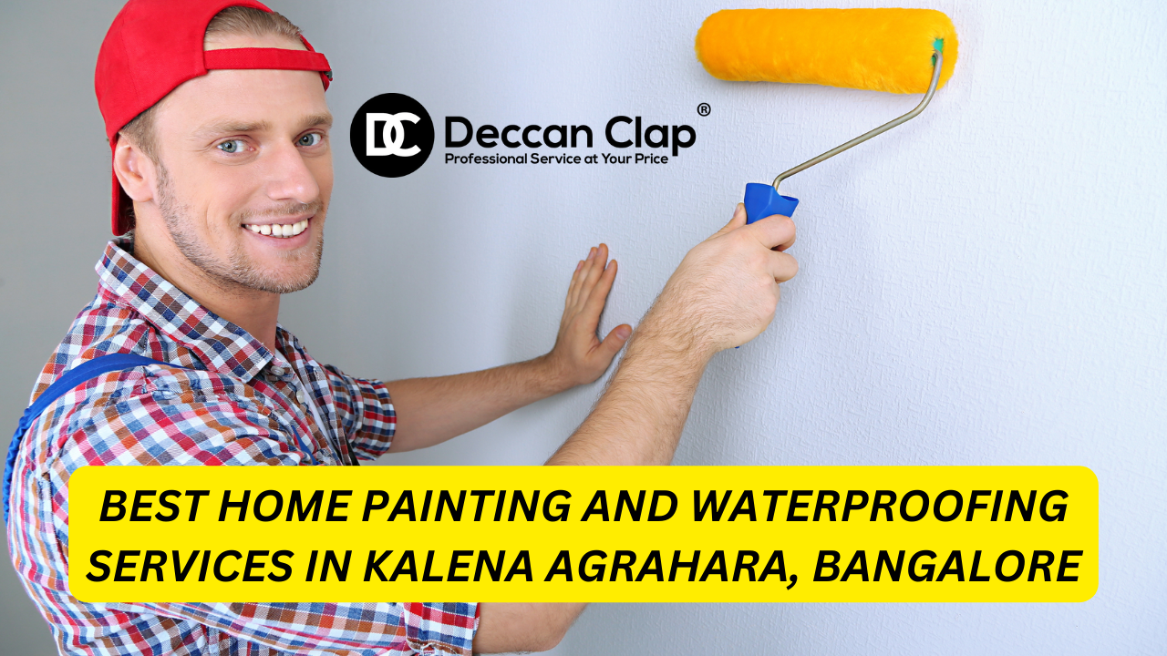 Best Home Painting and Waterproofing Services in Kalena Agrahara, Bangalore