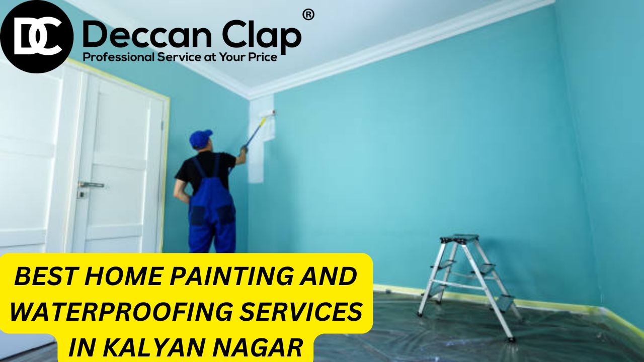 Best Home Painting and Waterproofing Services in Kalyan Nagar Bangalore