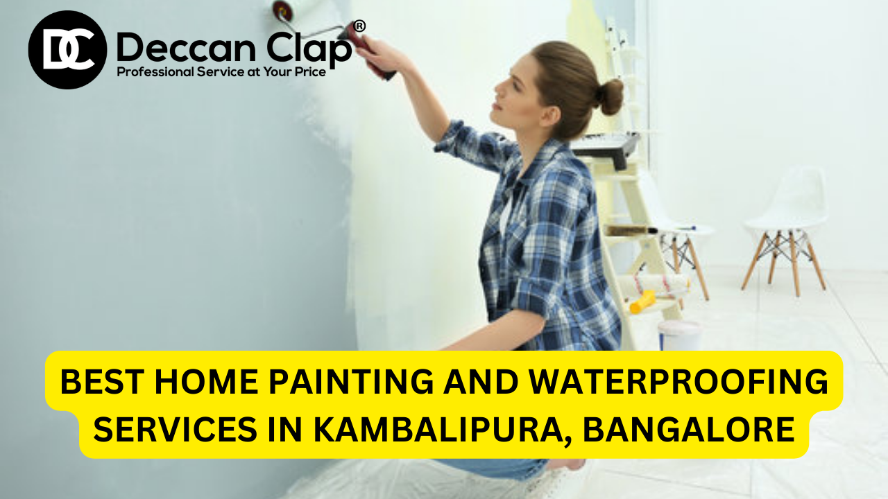 Best Home Painting and Waterproofing Services in Kambalipura, Bangalore