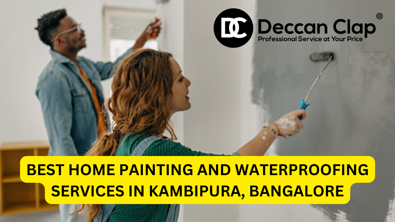 Best Home Painting and Waterproofing Services in Kambipura, Bangalore