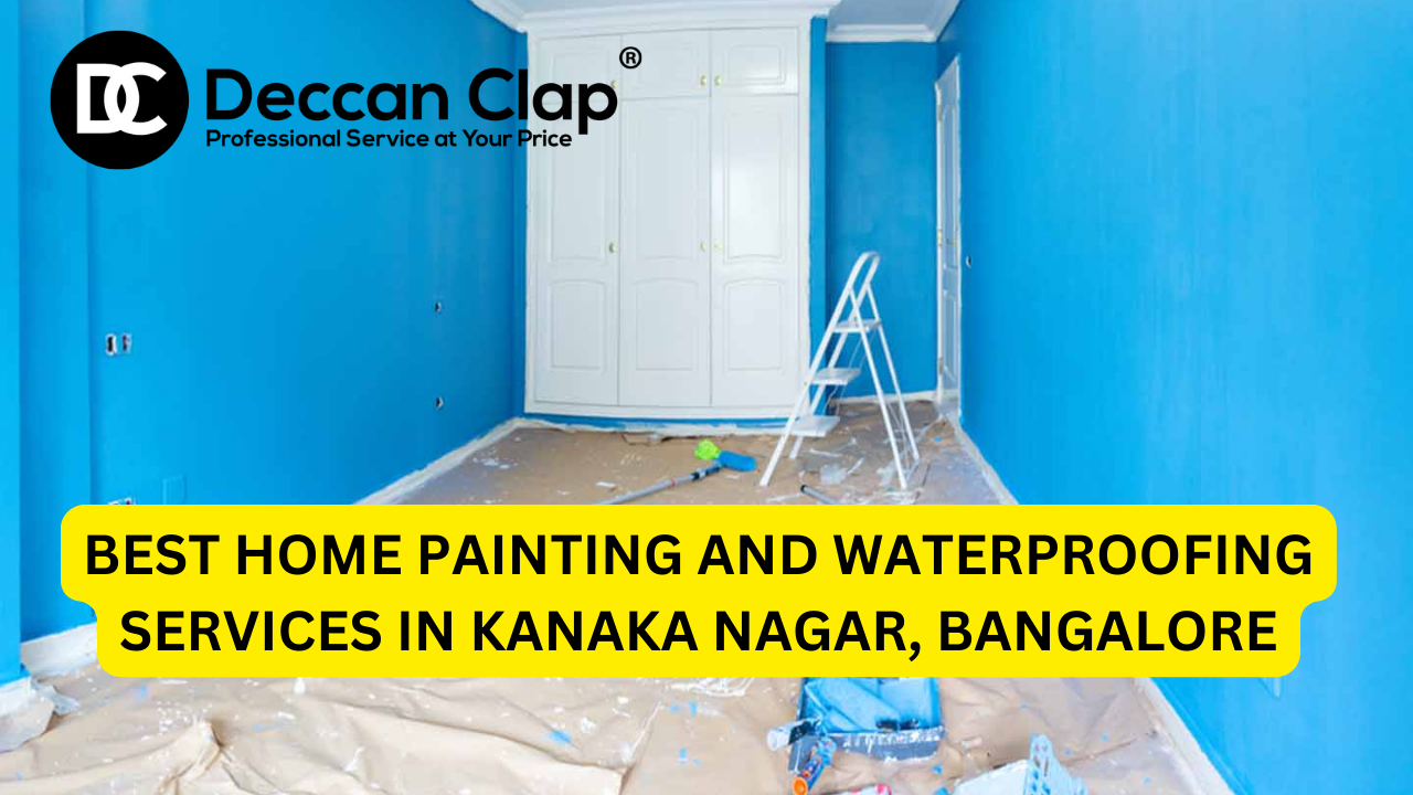 Best Home Painting and Waterproofing Services in Kanaka Nagar, Bangalore