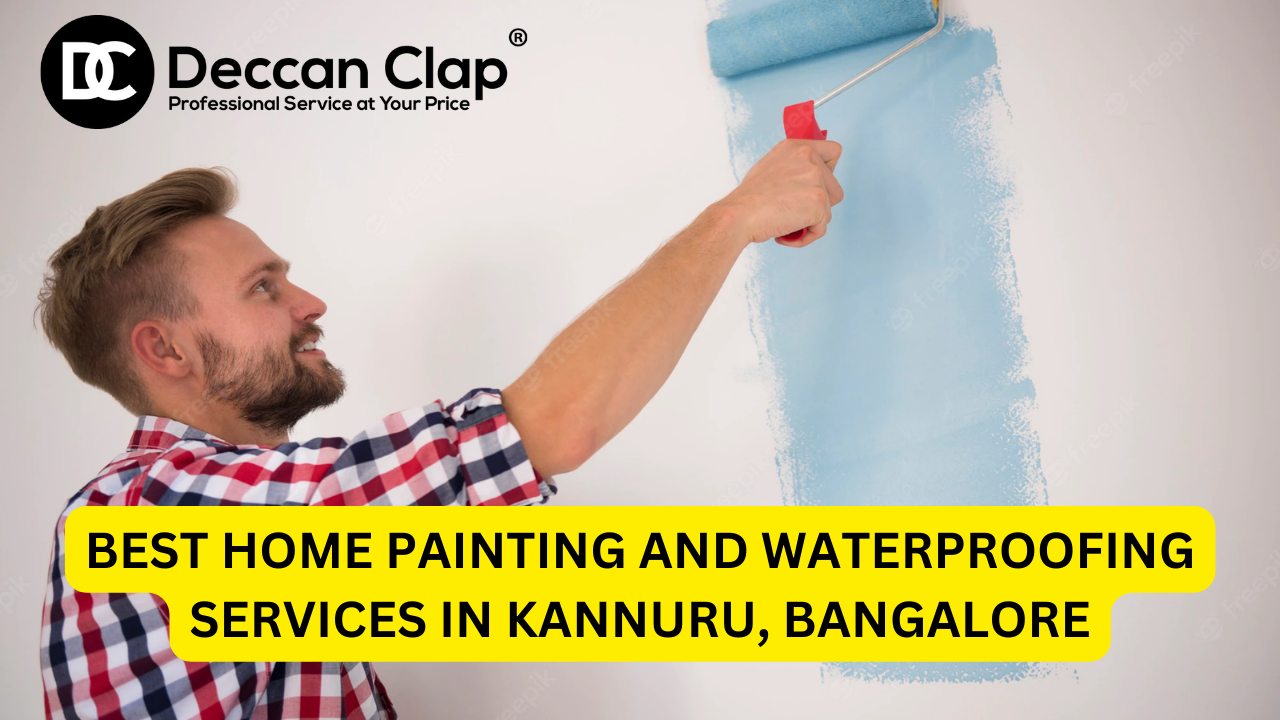 Best Home Painting and Waterproofing Services in Kannuru, Bangalore