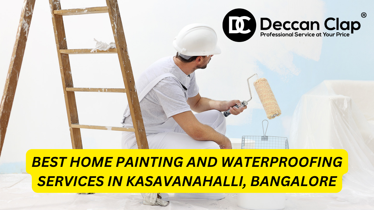 Best Home Painting and Waterproofing Services in Kasavanahalli, Bangalore