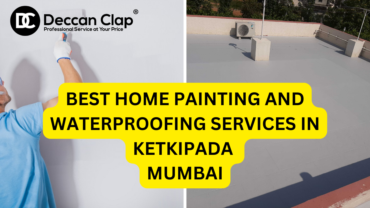 Best Home painting and waterproofing services in Ketkipada, Mumbai