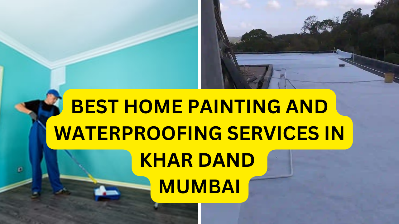 Best Home painting and waterproofing services in Khar Dand