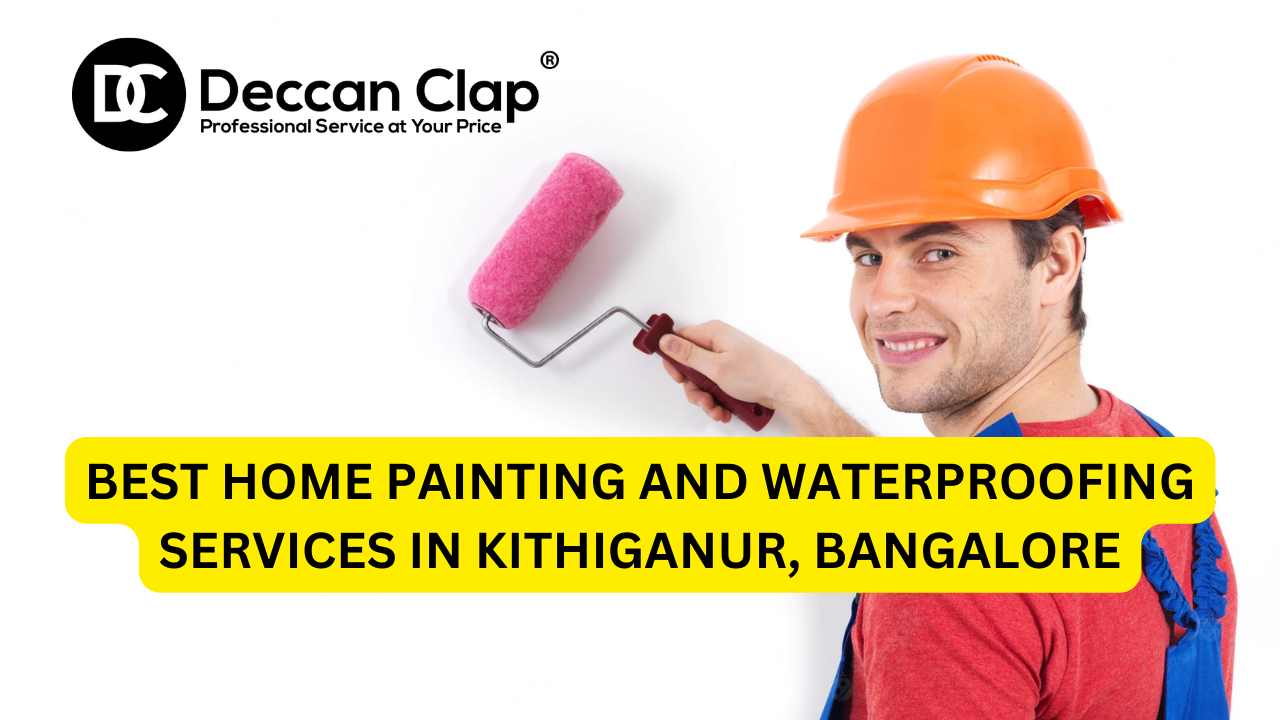Best Home Painting and Waterproofing Services in Kithiganur, Bangalore