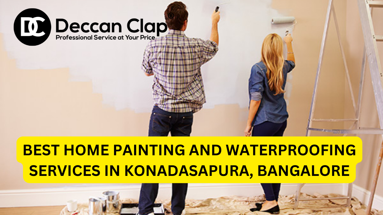Best Home Painting and Waterproofing Services in Konadasapura, Bangalore
