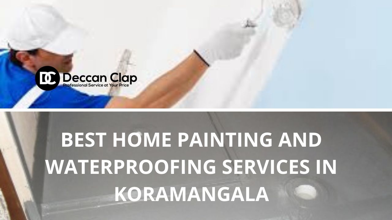 Best Home painting and waterproofing services in Koramangala
