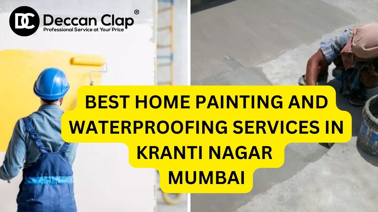 Best Home painting and waterproofing services in Kranti Nagar