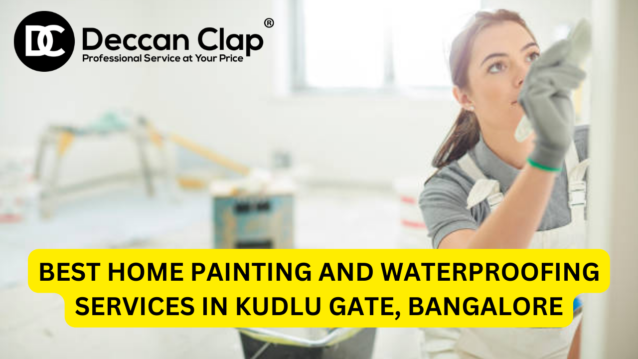 Best Home Painting and Waterproofing Services in Kudlu Gate, Bangalore