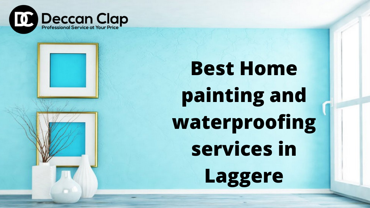 Best Home painting and waterproofing services in Laggere