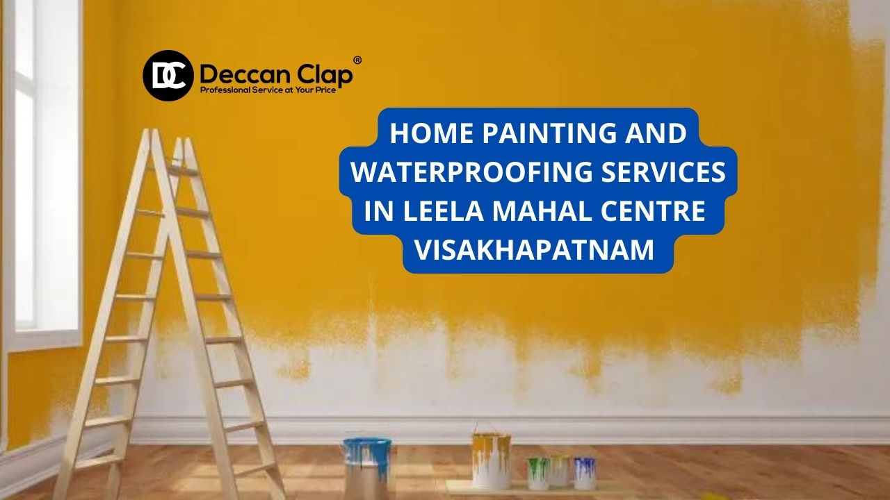 Best Home painting and waterproofing services in Leela mahal centre, Visakhapatnam