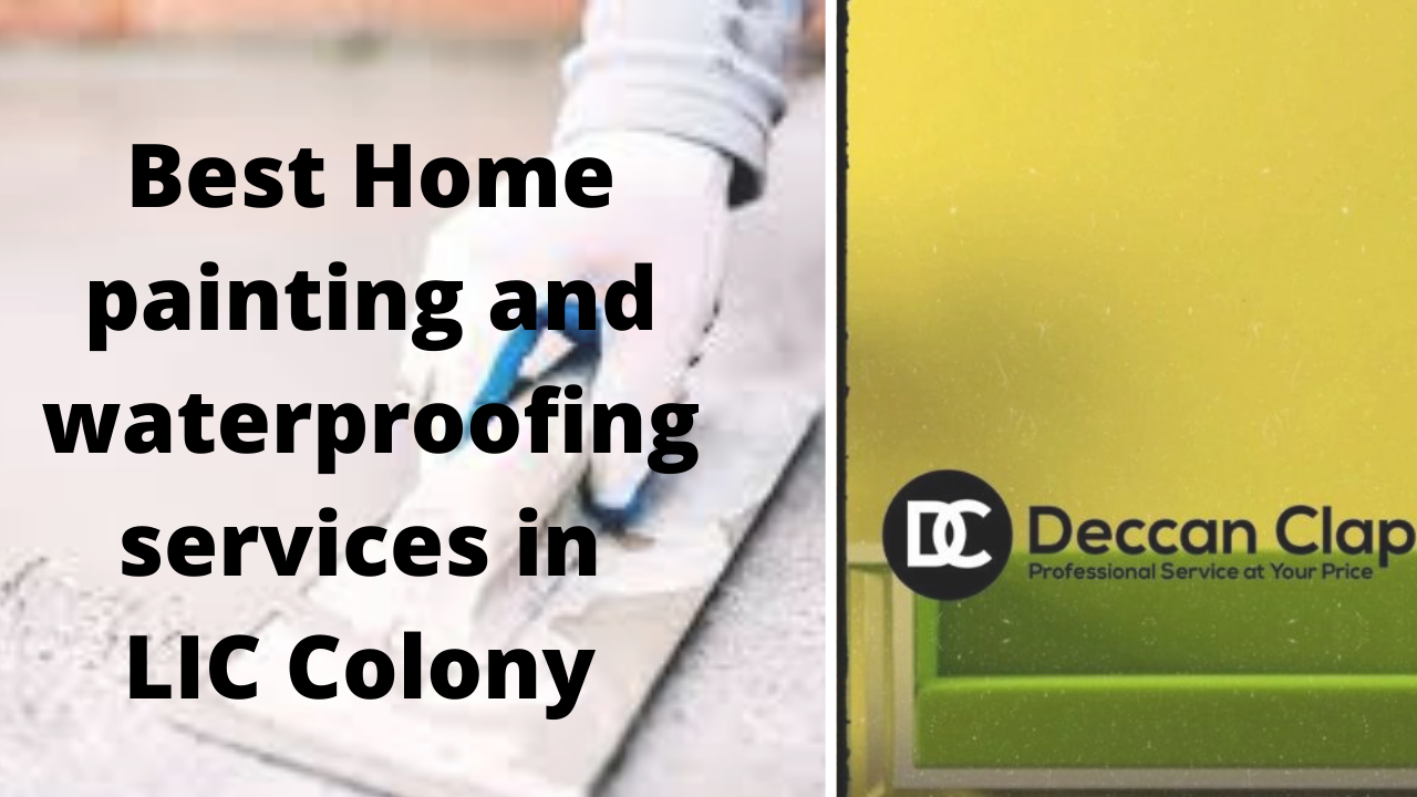 Best Home painting and waterproofing services in LIC Colony