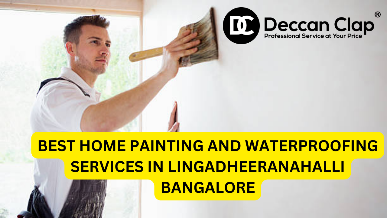 Best Home Painting and Waterproofing Services in Lingadheeranahalli, Bangalore