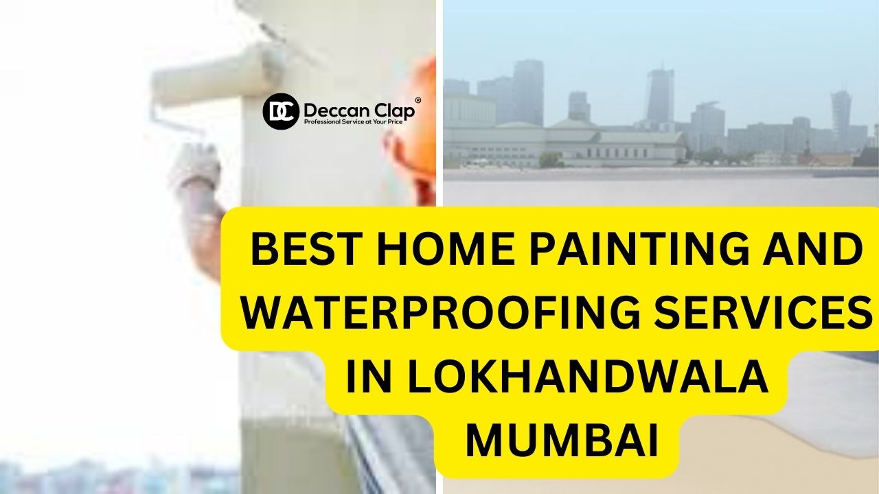 Best Home painting and waterproofing services in Lokhandwala