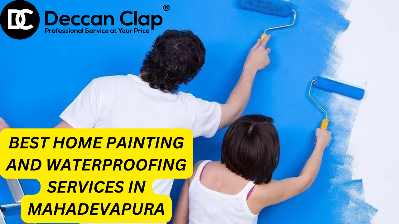 Best Home Painting and Waterproofing Services in Mahadevapura Bangalore