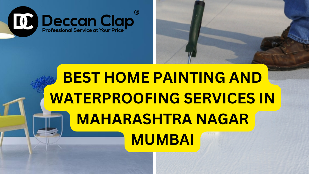 Best Home Painting and Waterproofing Services in Maharashtra Nagar