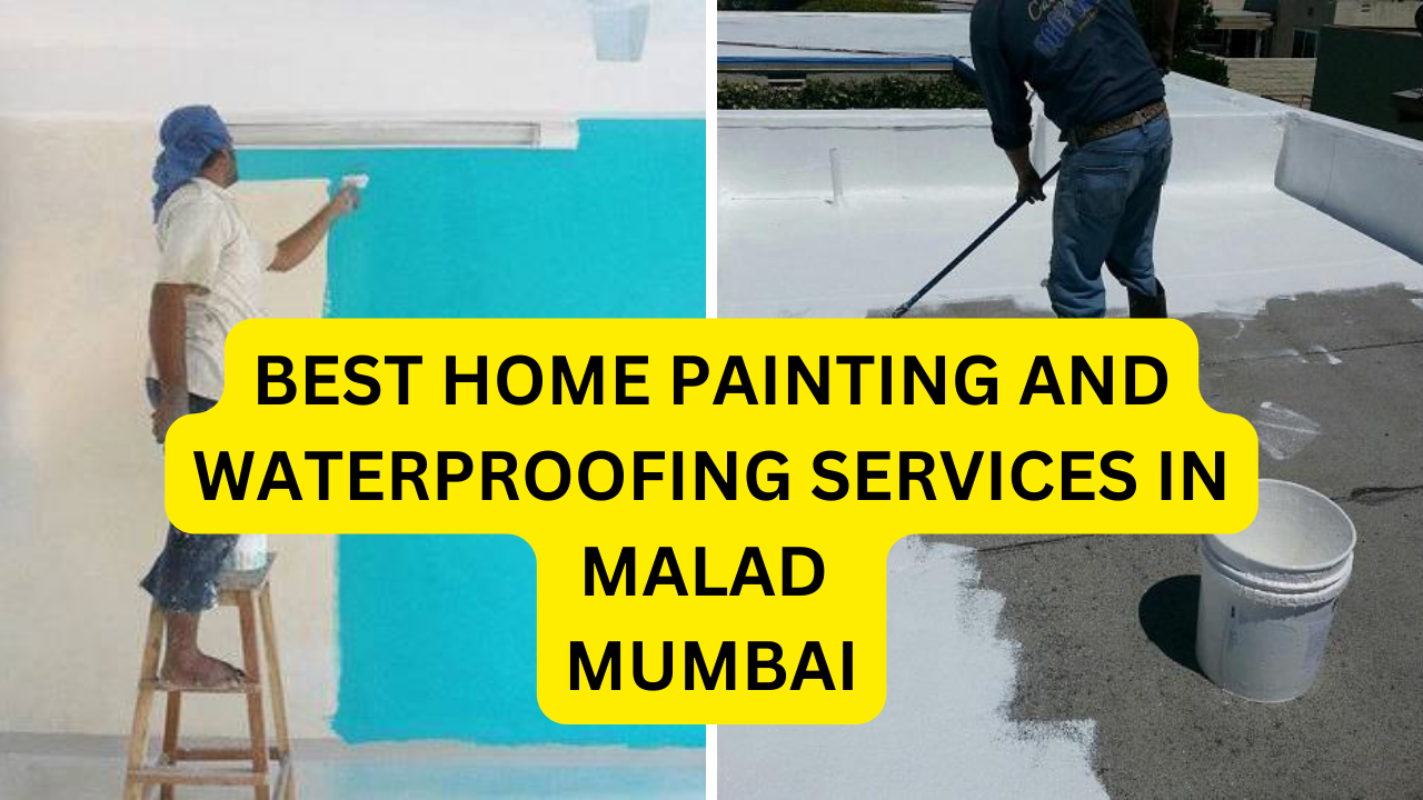 Best Home painting and waterproofing services in Malad