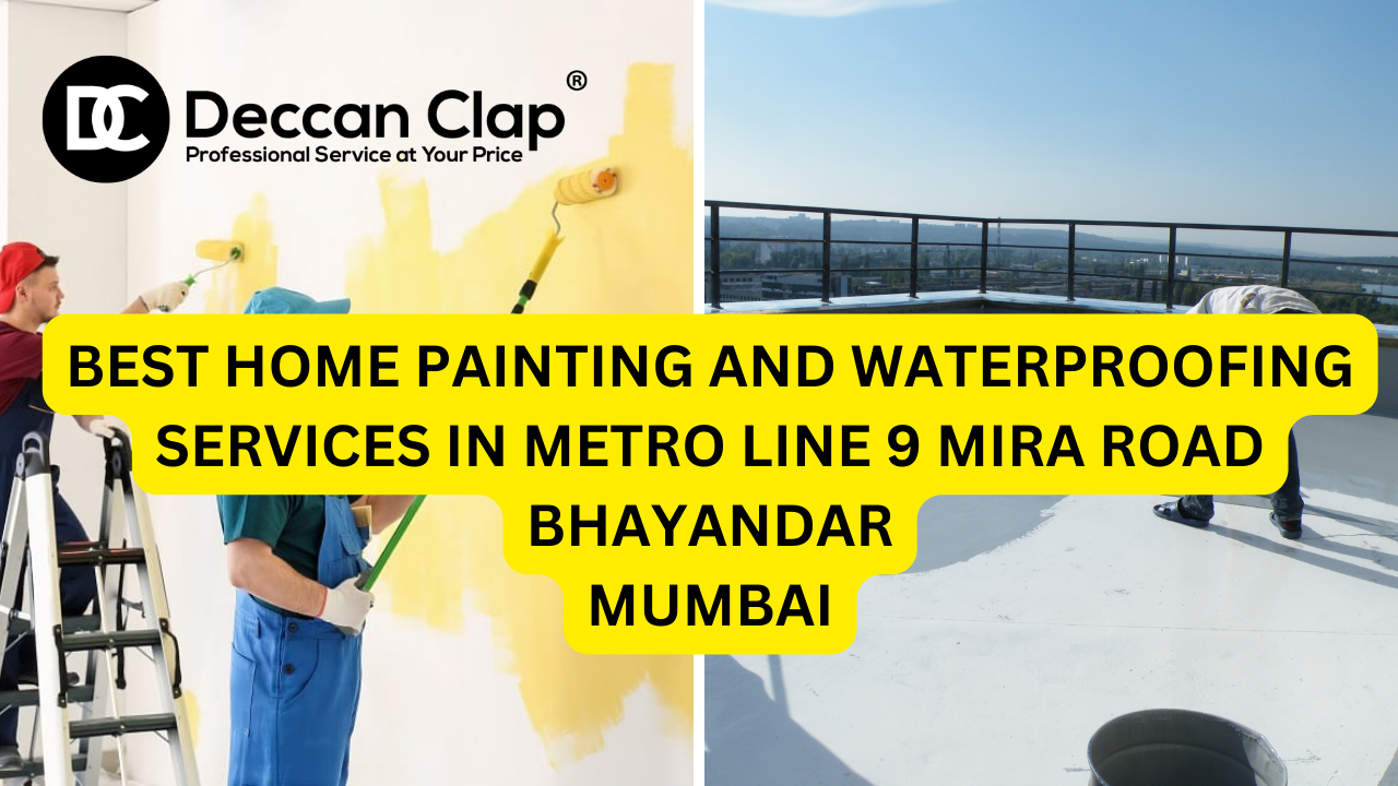 Best Home Painting and Waterproofing Services in Metro Line 9 Mira Road, Bhayandar