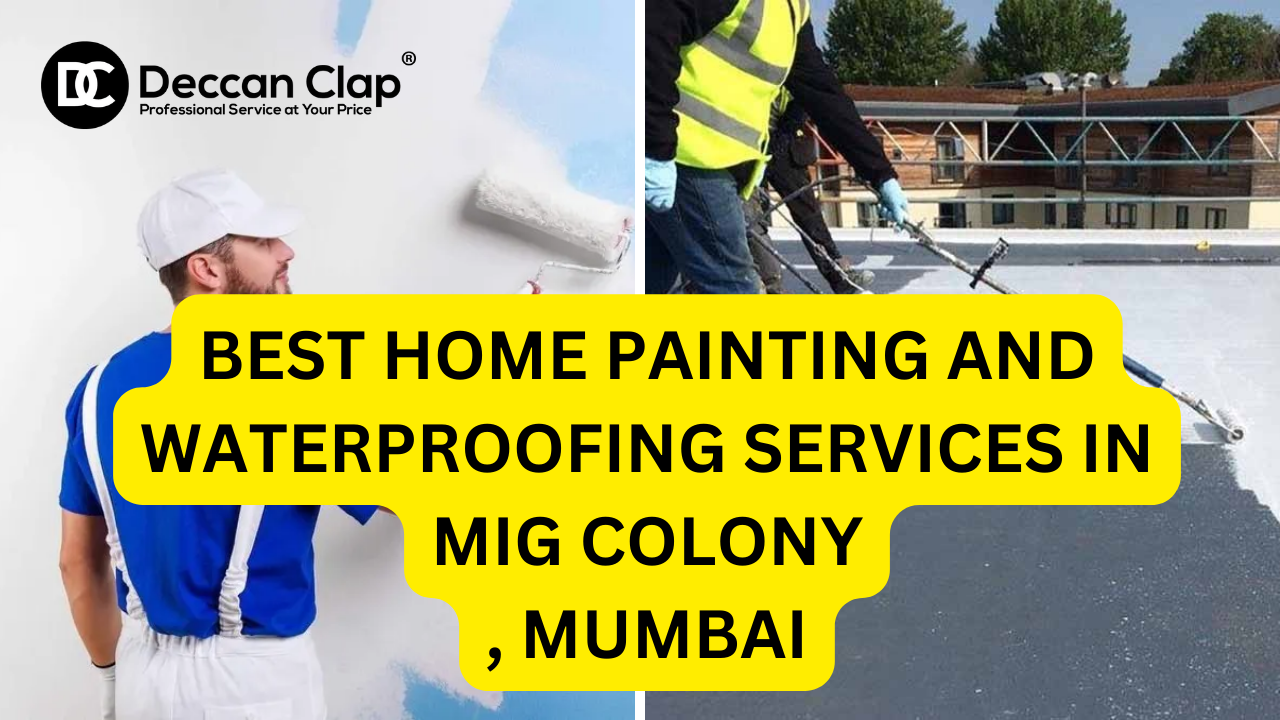 Best Home Painting and Waterproofing Services in MIG Colony, Mumbai