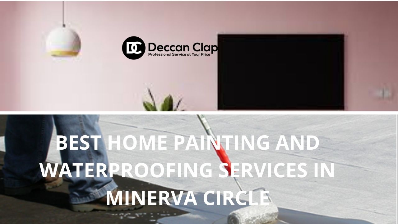 Best Home painting and waterproofing services in Minerva Circle