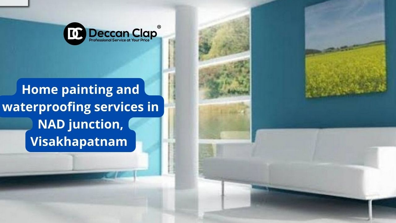 Best Home painting and waterproofing services in NAD Junction, Visakhapatnam