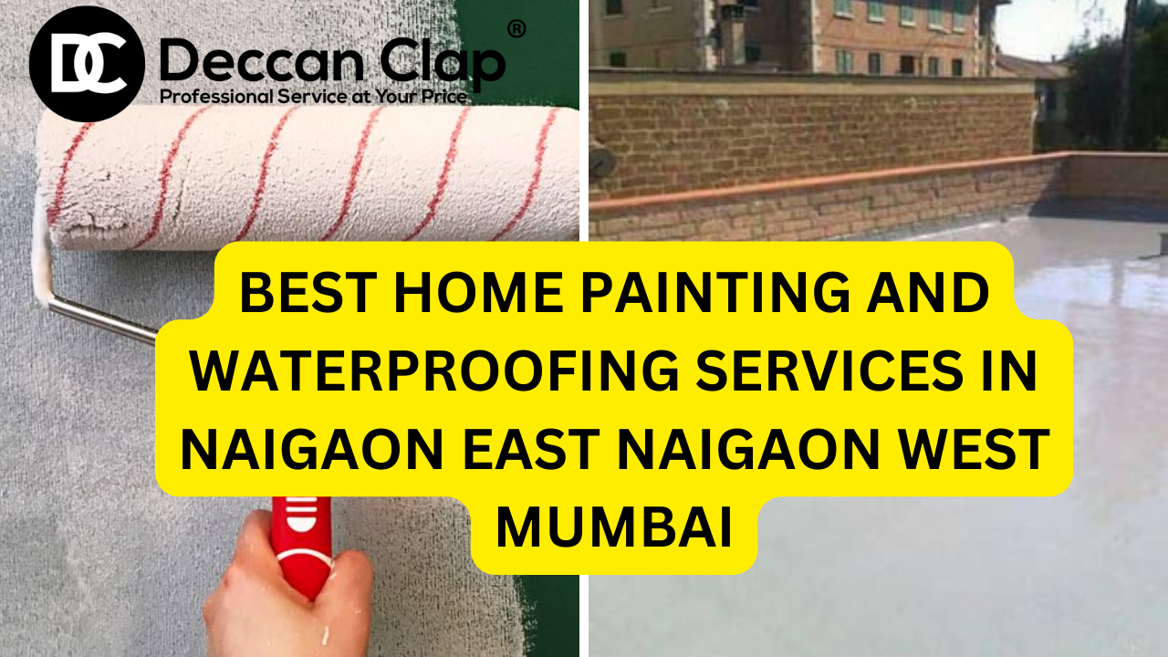 Best Home Painting and Waterproofing Services in Naigaon East Naigaon West