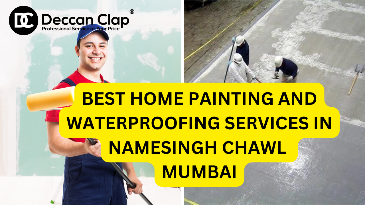 Best Home painting and waterproofing services in Namesingh Chawl