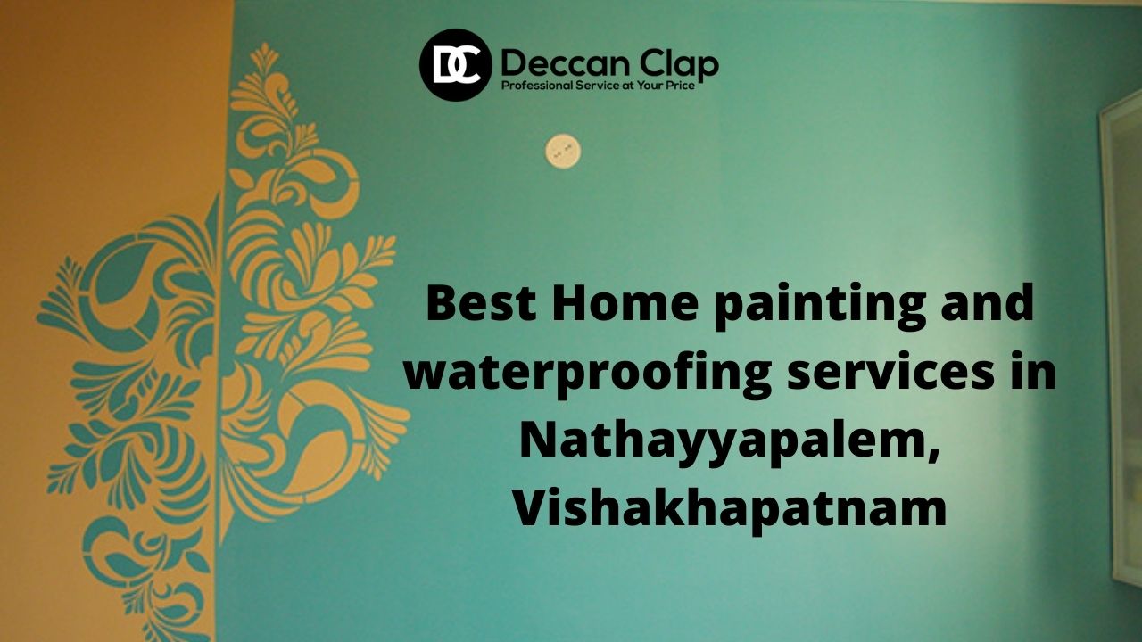 Best Home painting and waterproofing services in Nathayyapalem
