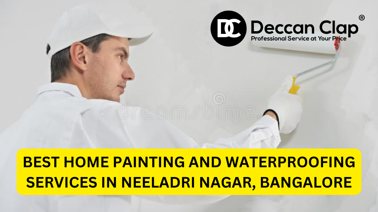 Best Home Painting and Waterproofing Services in Neeladri Nagar, Bangalore