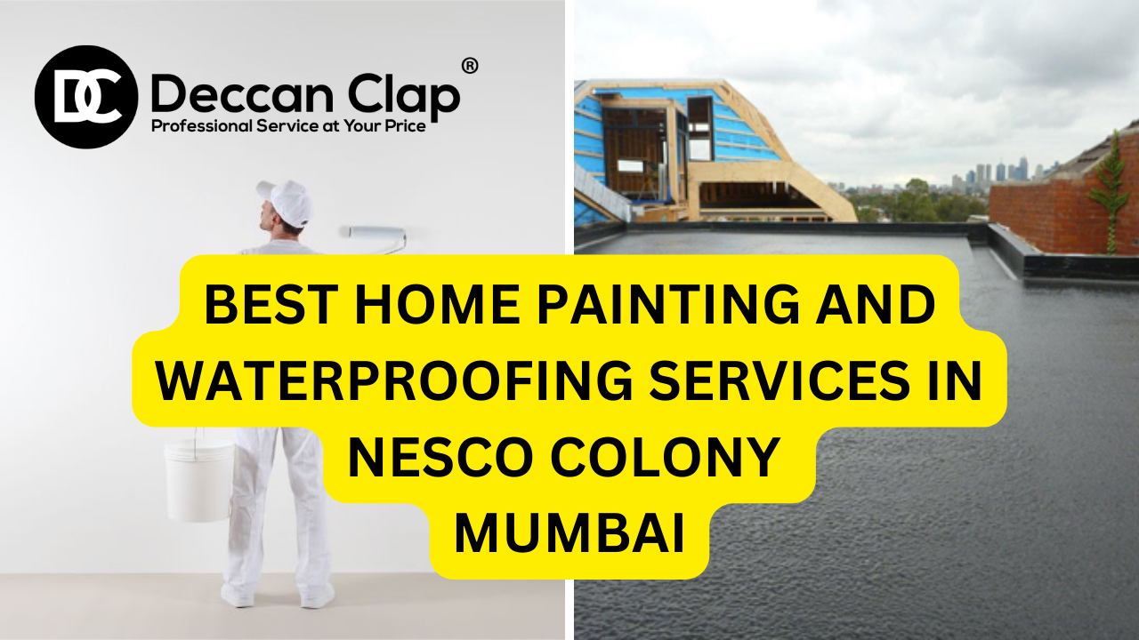 Best Home painting and waterproofing services in NESCO Colony, Mumbai