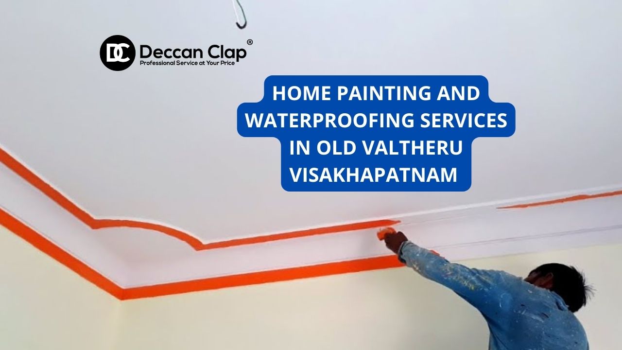 Best Home painting and waterproofing services in Old Valtheru, Visakhapatnam