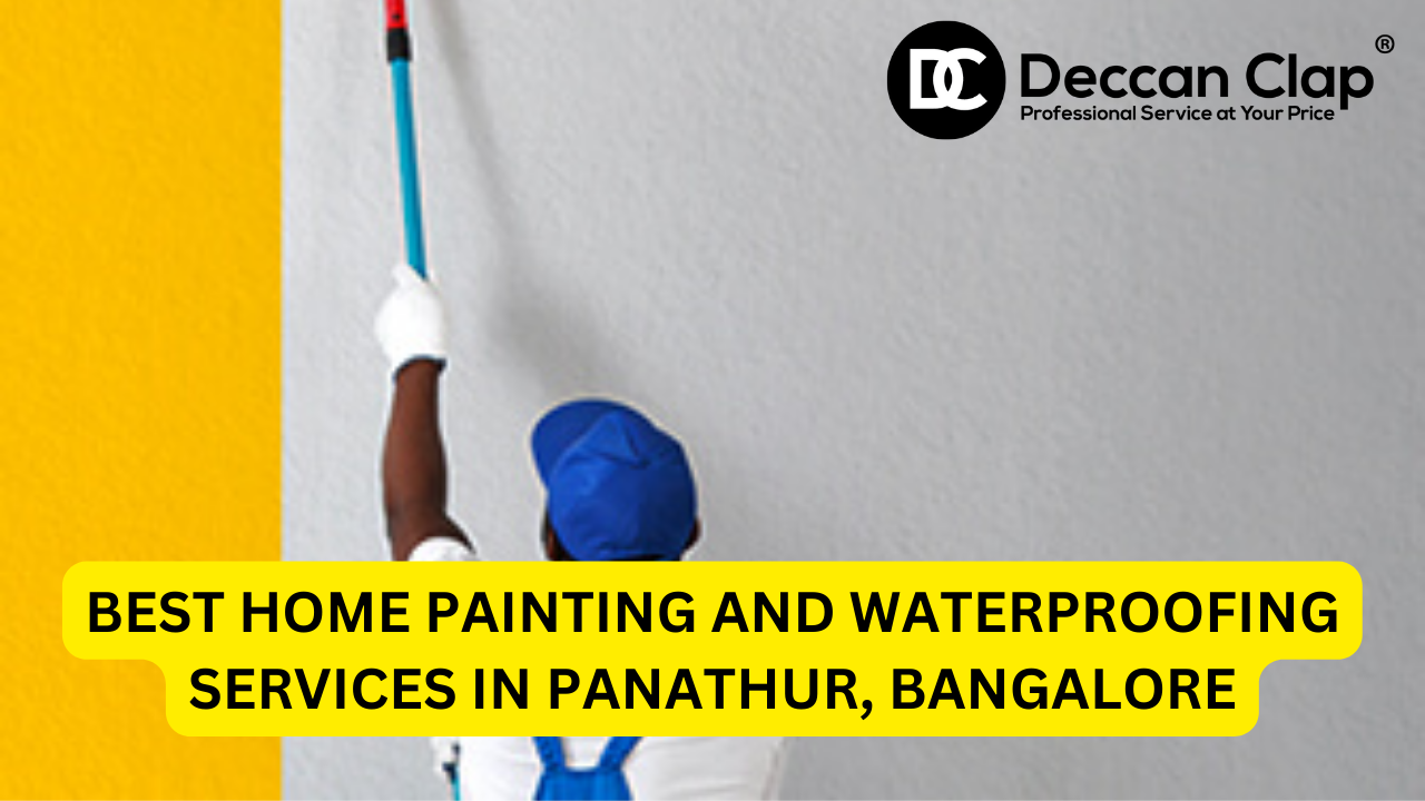 Best Home Painting and Waterproofing Services in Panathur, Bangalore