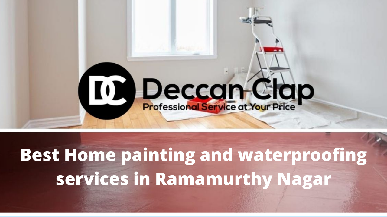 Best Home painting and waterproofing services in Ramamurthy Nagar