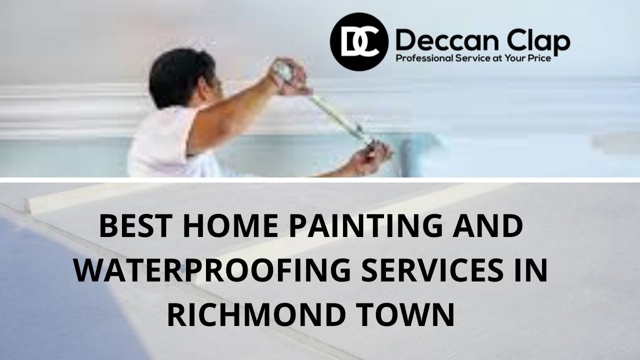 Best Home painting and waterproofing services in Richmond Town