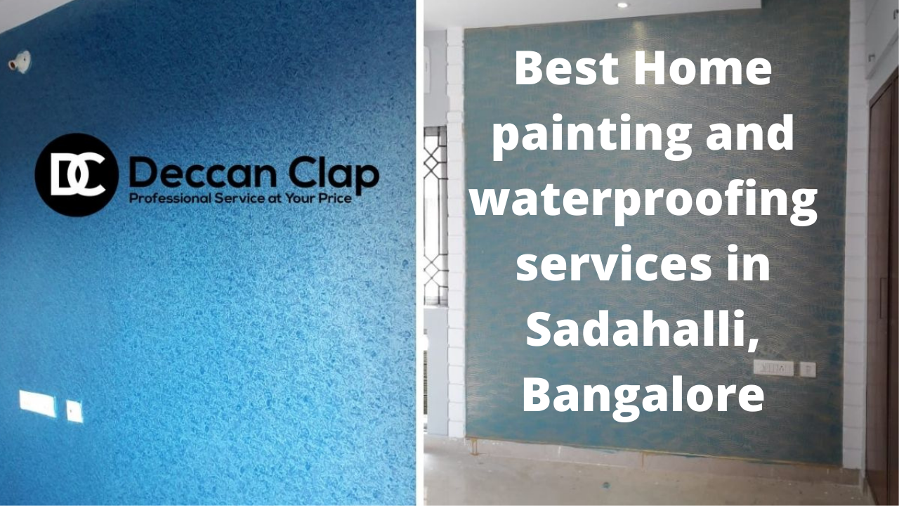 Best Home painting and waterproofing services in Sadahalli