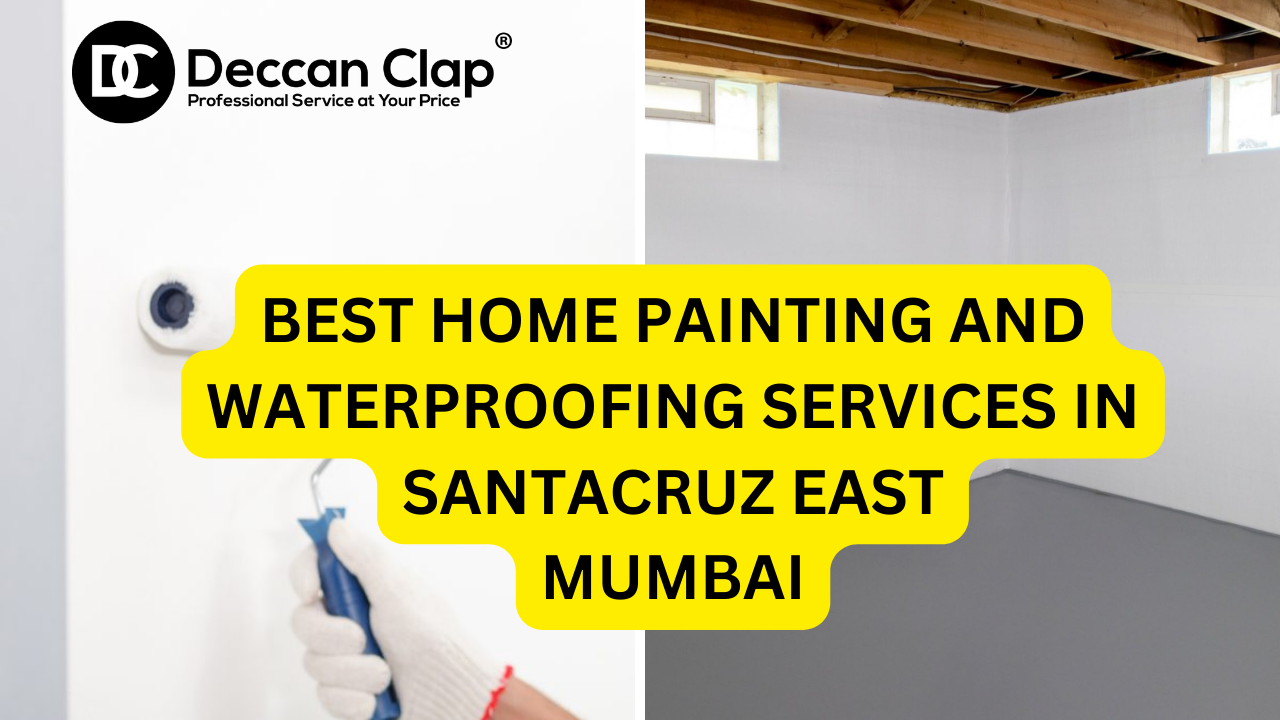Best Home Painting and Waterproofing Services in Santacruz East