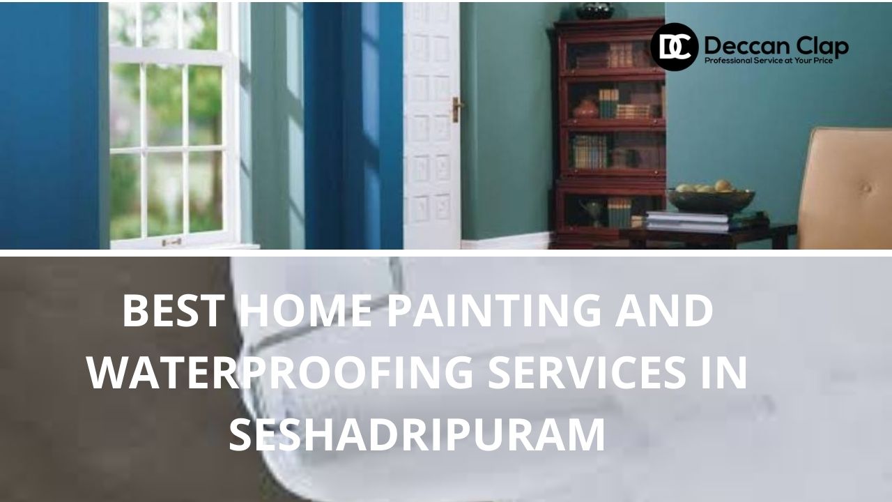 Best Home painting and waterproofing services in Seshadripuram
