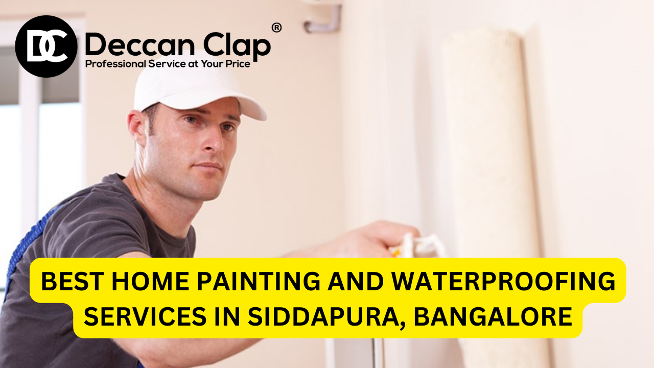 Best Home Painting and Waterproofing Services in Siddapura, Bangalore