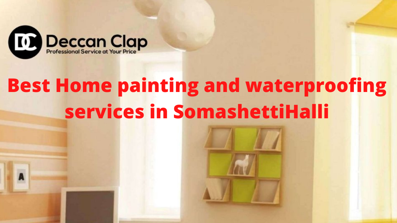 Best Home painting and waterproofing services in SomashettiHalli