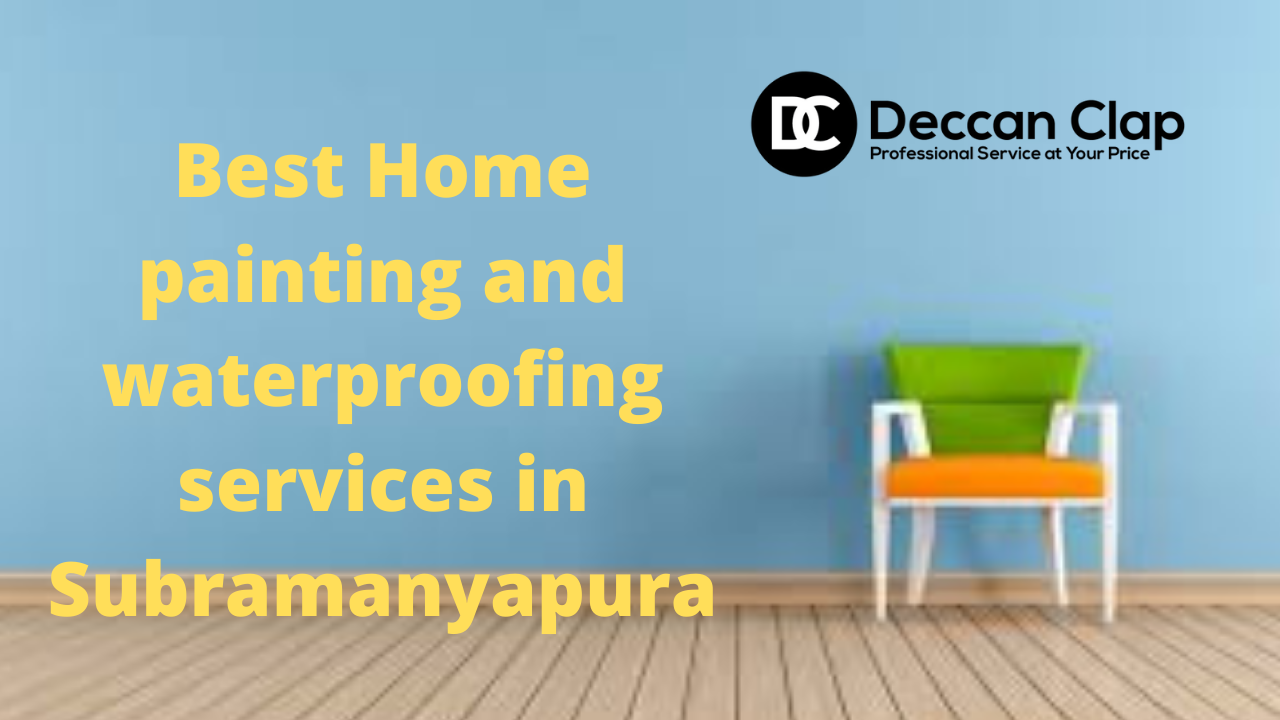 Best Home painting and waterproofing services in Subramanyapura
