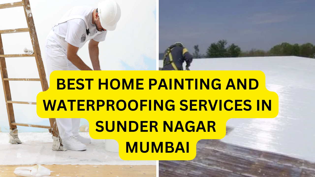 Best Home painting and waterproofing services in Sundar Nagar, Mumbai
