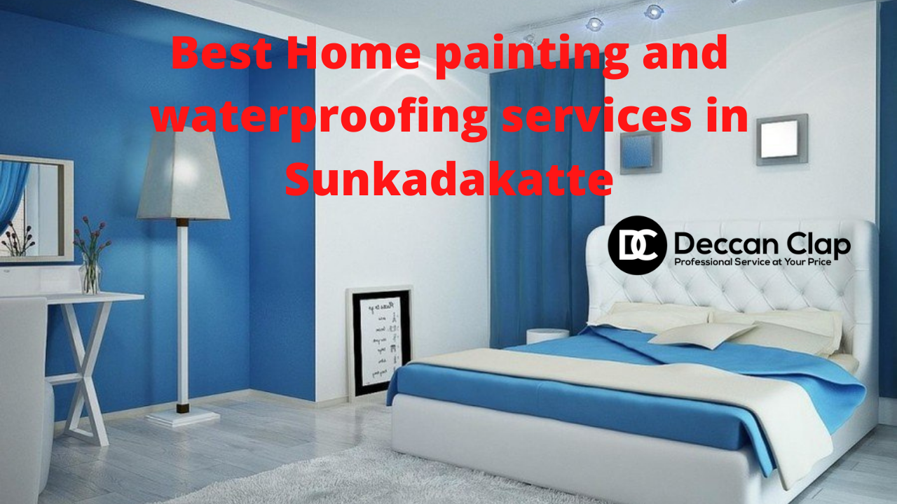 Best Home painting and waterproofing services in Sunkadakatte