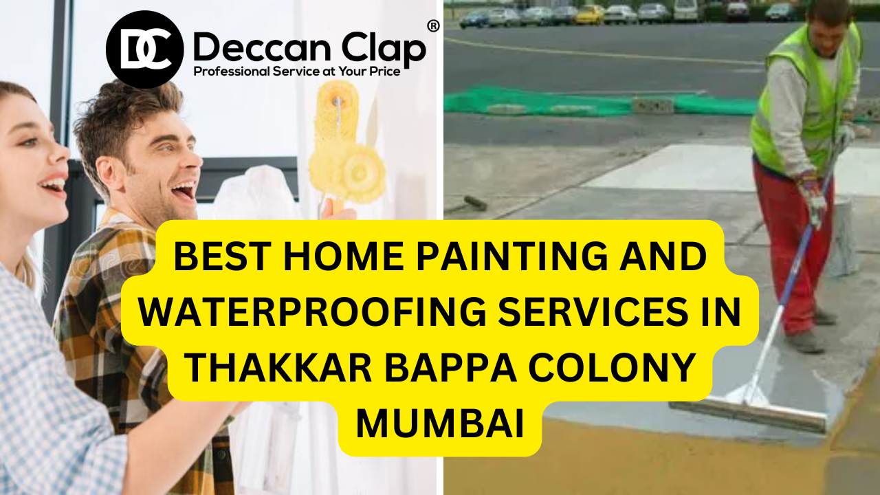 Best Home Painting and Waterproofing Services in Thakkar Bappa Colony