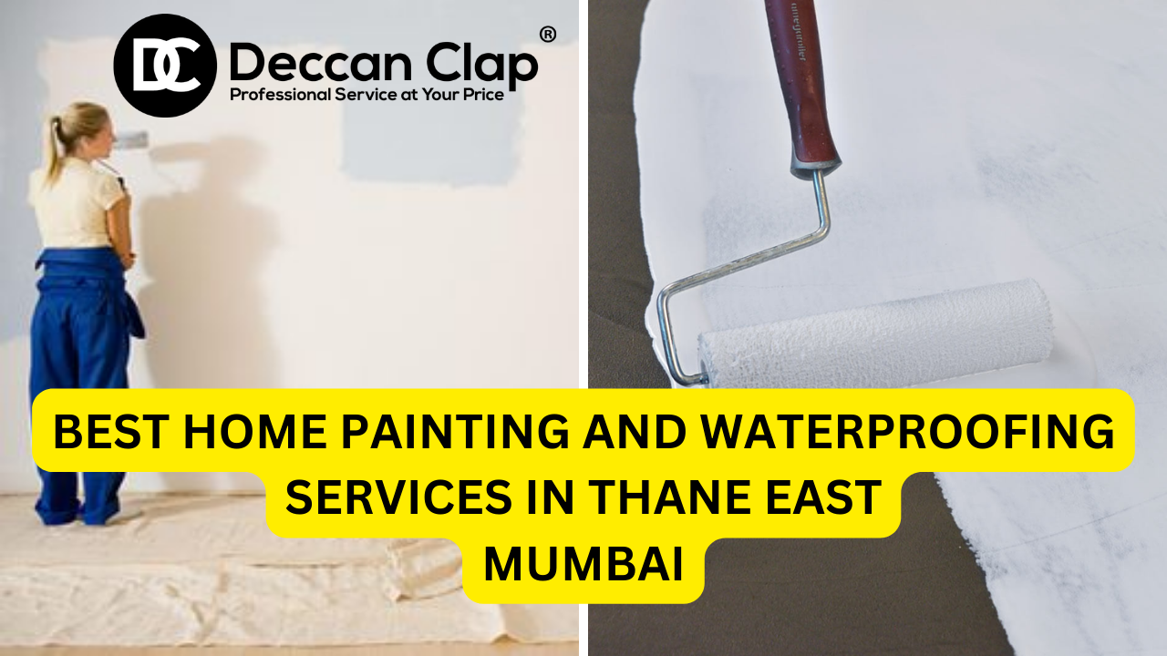 Best Home Painting and Waterproofing Services in Thane East