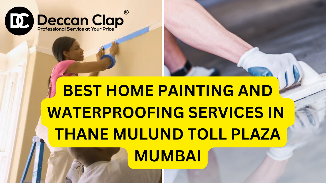 Best Home Painting and Waterproofing Services in Thane Mulund Toll Plaza