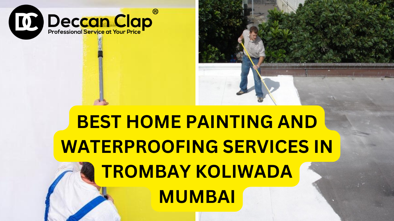 Best Home Painting and Waterproofing Services in Trombay koliwada